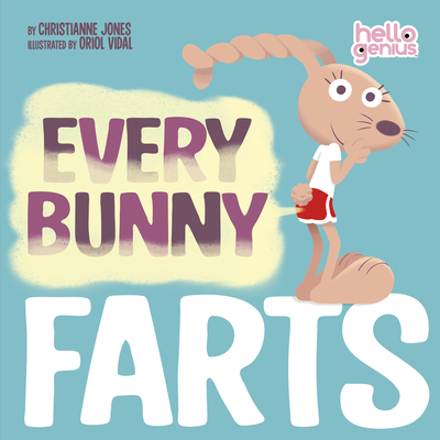 Every Bunny Farts - Christianne Jones