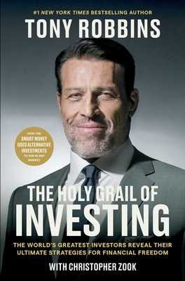 The Holy Grail of Investing: The World's Greatest Investors Reveal Their Ultimate Strategies for Financial Freedom - Tony Robbins