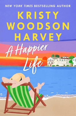 A Happier Life - Kristy Woodson Harvey