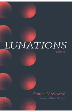 Poza produsului Lunations - Garrett Mostowski