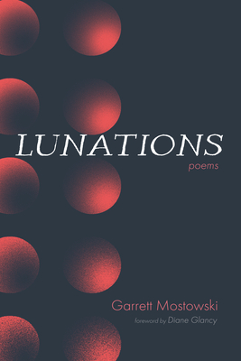 Lunations - Garrett Mostowski