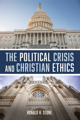 The Political Crisis and Christian Ethics - Ronald H. Stone
