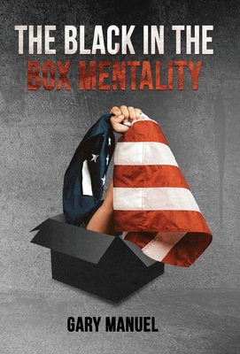 Coperta cărții 'The Black in the Box Mentality - Gary Manuel'
