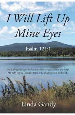 Coperta cărții 'I Will Lift Up Mine Eyes: Psalm 121:1 - Linda Gandy'