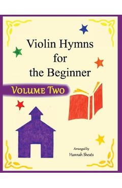Violin Hymns for the Beginner (Volume 2) - Hannah Sheats