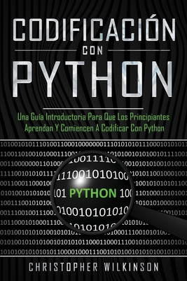 Coperta cărții 'Codificación con Python: Una guía introductoria para que los principiantes aprendan y comiencen a codificar con'