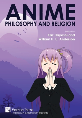 Anime, Philosophy and Religion - Kaz Hayashi
