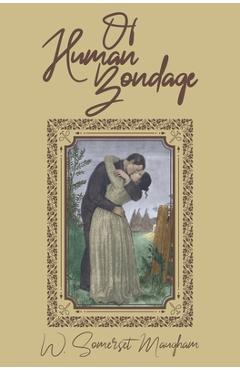 Coperta cărții 'Of Human Bondage: The Original 1915 Edition - W. Somerset Maugham'