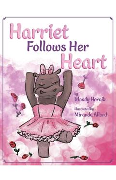 Coperta cărții 'Harriet Follows Her Heart - Wendy Hornik'
