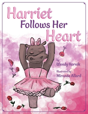 Harriet Follows Her Heart - Wendy Hornik