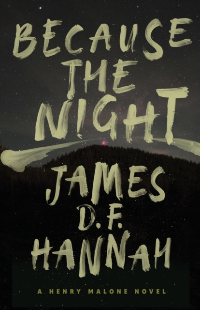 Because the Night: A Henry Malone Novel - James D. F. Hannah