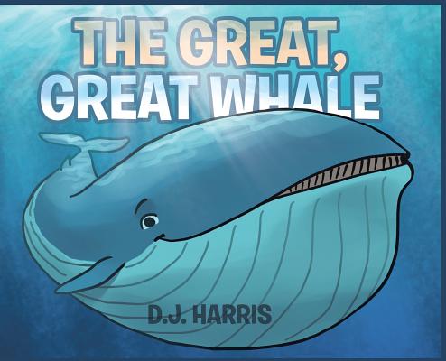 The Great, Great Whale - D. J. Harris