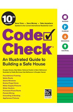Coperta cărții 'Code Check 10th Edition: An Illustrated Guide to Building a Safe House - Douglas Hansen'