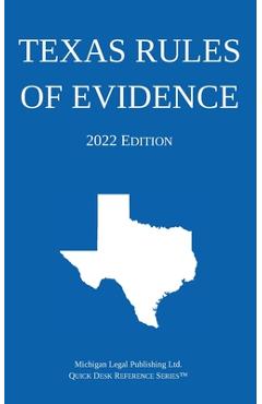 Coperta cărții 'Texas Rules of Evidence; 2022 Edition - Michigan Legal Publishing Ltd'