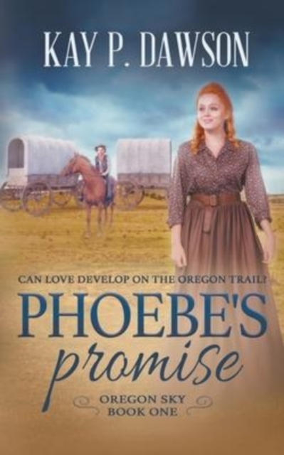 Phoebe's Promise: A Sweet, Wholesome Historical Romance - Kay P. Dawson