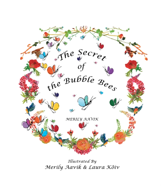 The Secret of the Bubble Bees - Merily Aavik