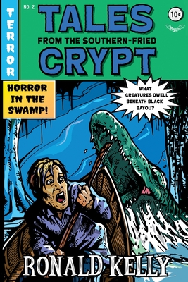 Tales from the Southern-Fried Crypt: (Southern-Fried Horror Tales Book 2) - Ronald Kelly