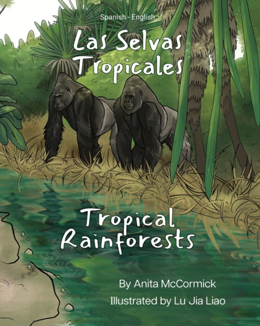 Tropical Rainforests (Spanish-English): Las Selvas Tropicales - Anita Mccormick