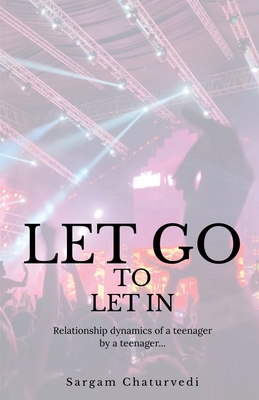 Let Go To Let In - Sargam Chaturvedi