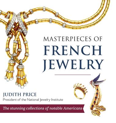 Masterpieces of French Jewelry - Judith Price