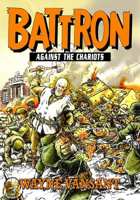 Battron: Against the Chariots - Wayne Vansant