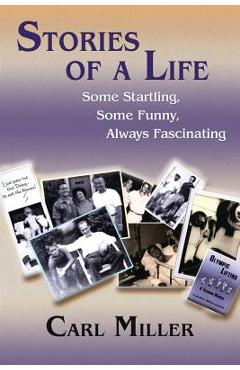 Stories of a Life: Some Startling, Some Funny, Always Fascinating