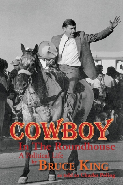 Cowboy in the Roundhouse - Bruce King