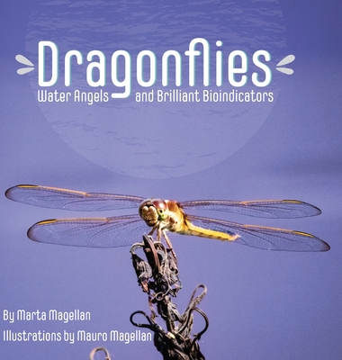 Coperta cărții 'Dragonflies: Water Angels and Brilliant Bioindicators - Marta Magellan'