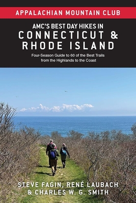 Amc's Best Day Hikes in Connecticut and Rhode Island: Four-Season Guide to 60 of the Best Trails from the Highlands to the Coast - Appalachian Mountain Club