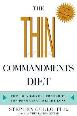 The Thin Commandments Diet: The Ten No-Fail Strategies for Permanent Weight Loss - Stephen Gullo