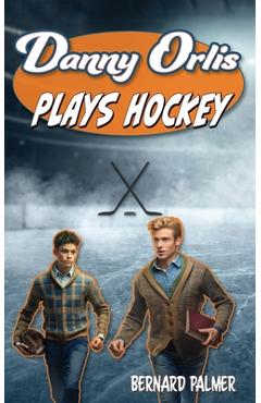 Coperta cărții 'Danny Orlis Plays Hockey - Bernard Palmer'