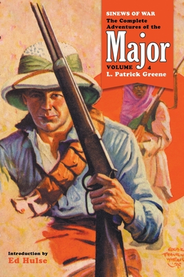 Sinews of War: The Complete Adventures of the Major, Volume 4 - L. Patrick Greene