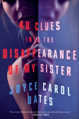 48 Clues Into the Disappearance of My Sister - Joyce Carol Oates