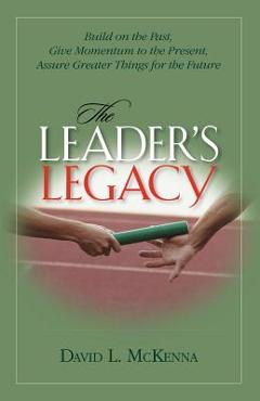 The Leader's Legacy - David L. Mckenna