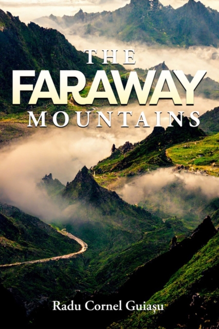 The Faraway Mountains - Radu Guiasu