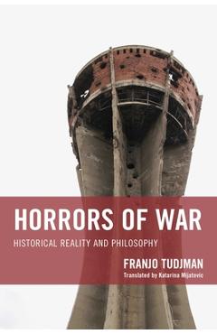 Poza produsului Horrors of War: Historical Reality and Philosophy - Franjo Tudjman
