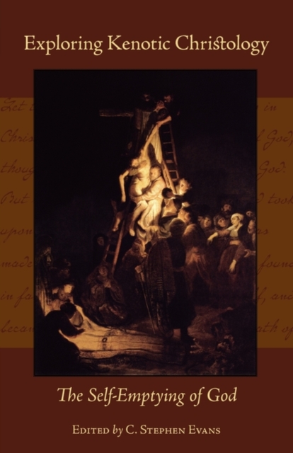 Exploring Kenotic Christology: The Self-Emptying of God - C. Stephen Evans