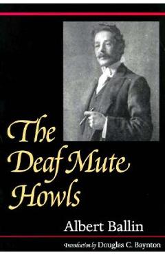 Coperta cărții 'The Deaf Mute Howls: Volume 1 - Albert Ballin'