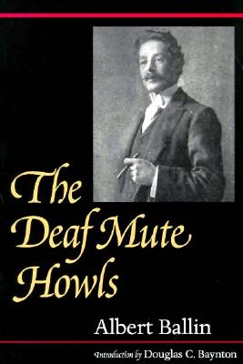 Coperta cărții 'The Deaf Mute Howls: Volume 1 - Albert Ballin'