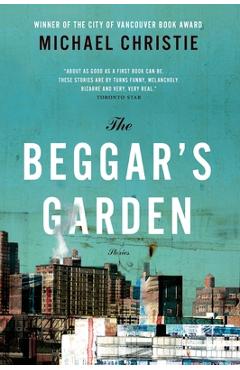 Poza produsului The Beggar's Garden: Stories, the - Michael Christie