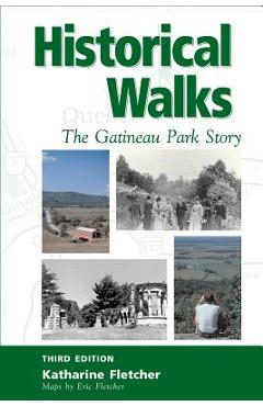 Coperta cărții 'Historical Walks: The Gatineau Park Story - Katharine Fletcher'