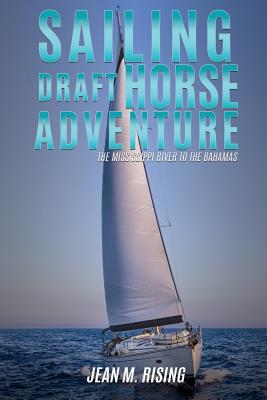 Sailing Draft Horse Adventure - Jean M. Rising