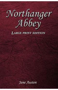 Northanger Abbey: Large Print Edition