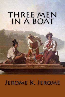Three Men in a Boat - Jerome K. Jerome