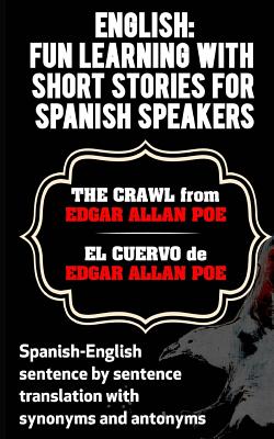 English: Fun Learning with Short Stories for Spanish Speakers.The Crawl (El Cue: Spanish-English sentence by sentence translati - Sarah Retter