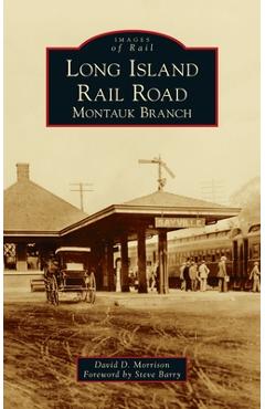 Coperta cărții 'Long Island Rail Road: Montauk Branch - David D. Morrison'