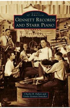 Coperta cărții 'Gennett Records and Starr Piano - Charlie B. Dahan'