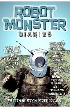 Coperta cărții 'Robot Monster Diaries - Kevin Scott Collier'