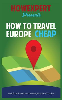 How To Travel Europe Cheap - Willoughby Ann Walshe