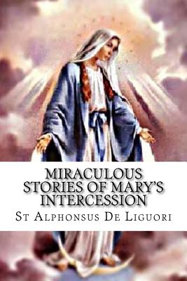 Miraculous Stories of Mary's Intercession - Darrell Wright